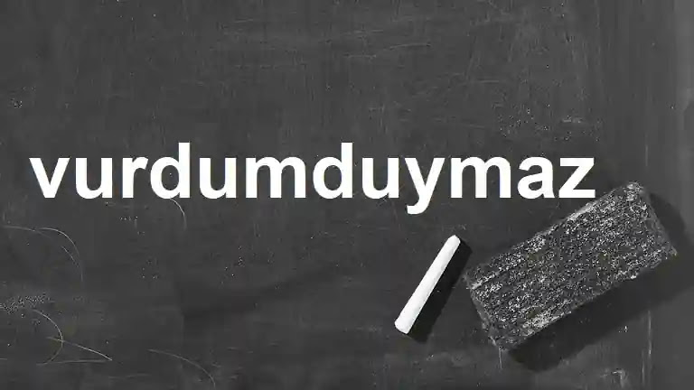 HANGİ ARA BU KADAR VURDUMDUYMAZ OLDUK